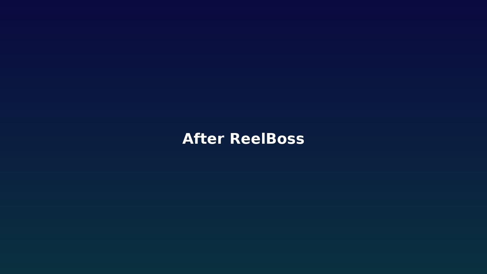 After ReelBoss